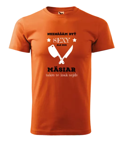 Pánske tričko Neznášám byť sexy, ale som mäsiar