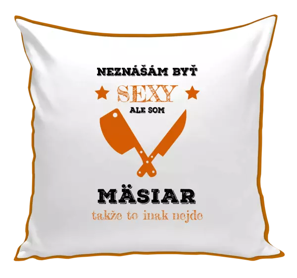 Vankúš Neznášám byť sexy, ale som mäsiar