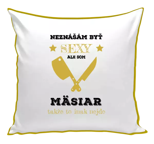 Vankúš Neznášám byť sexy, ale som mäsiar