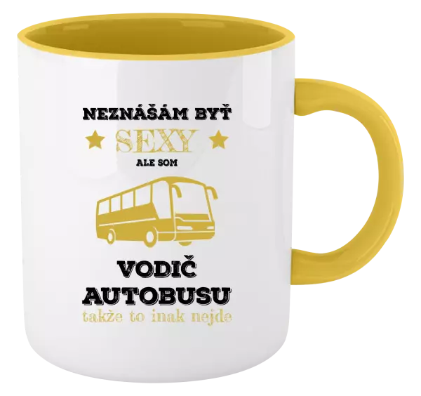 Hrnček  Neznášám byť sexy, ale som vodič autobusu