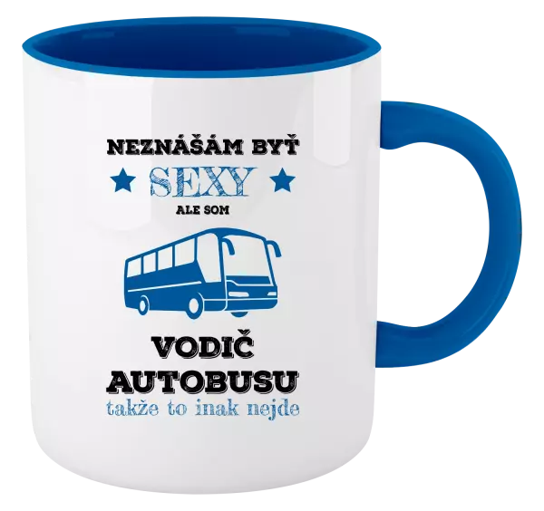 Hrnček  Neznášám byť sexy, ale som vodič autobusu