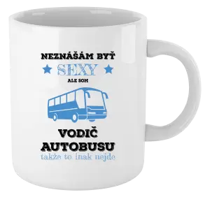 Hrnček Neznášám byť sexy, ale som vodič autobusu