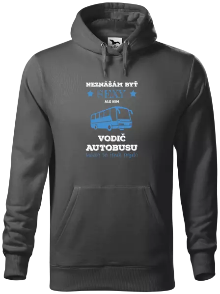 Pánska mikina Neznášám byť sexy, ale som vodič autobusu