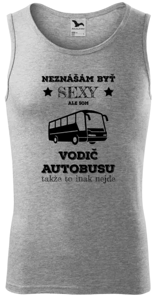 Pánske tielko Neznášám byť sexy, ale som vodič autobusu