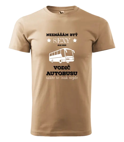 Pánske tričko Neznášám byť sexy, ale som vodič autobusu