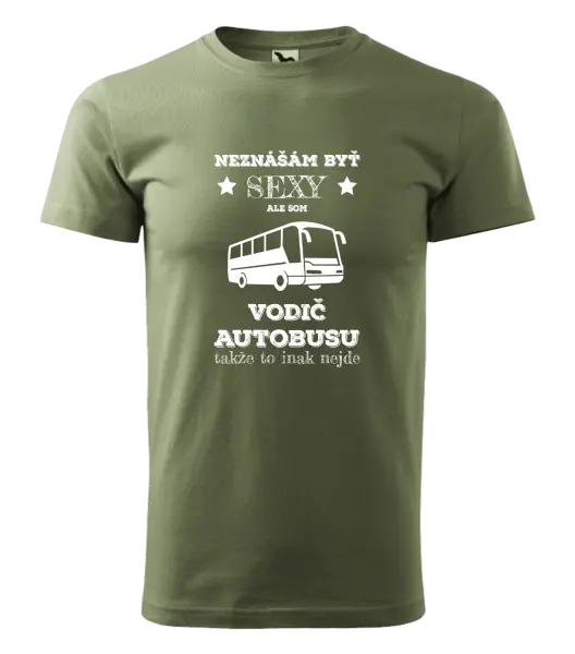 Pánske tričko Neznášám byť sexy, ale som vodič autobusu