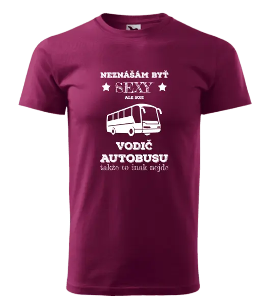 Pánske tričko Neznášám byť sexy, ale som vodič autobusu