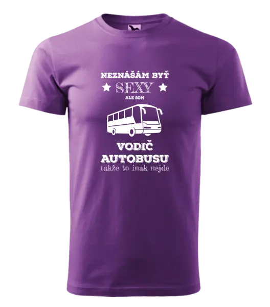 Pánske tričko Neznášám byť sexy, ale som vodič autobusu