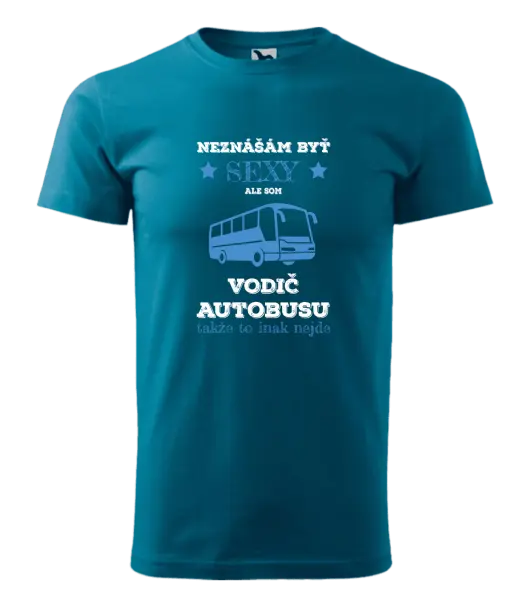 Pánske tričko Neznášám byť sexy, ale som vodič autobusu