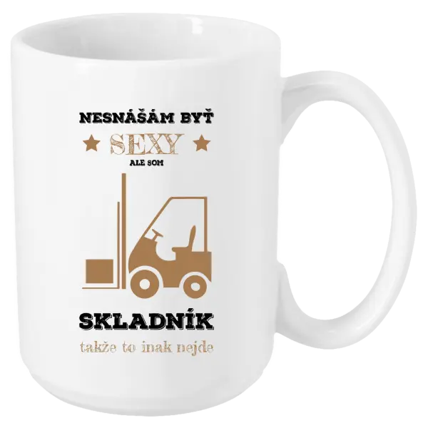 Hrnček Neznášám byť sexy, ale som skladník