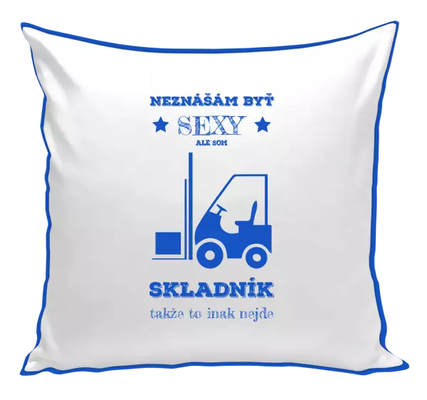 Vankúš Neznášám byť sexy, ale som skladník