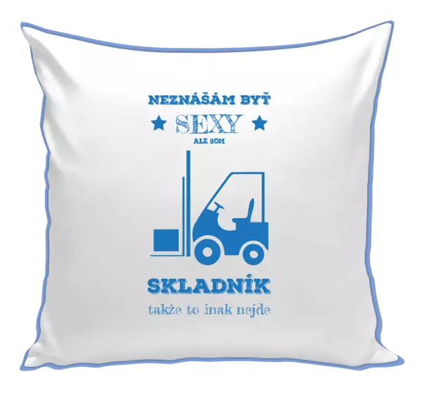 Vankúš Neznášám byť sexy, ale som skladník