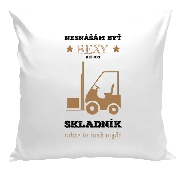 Vankúš Neznášám byť sexy, ale som skladník