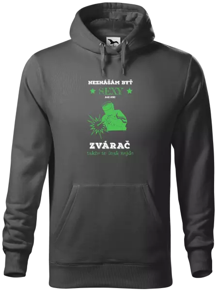 Pánska mikina Neznášám byť sexy, ale som zvárač