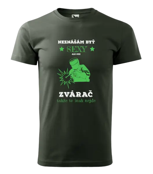 Pánske tričko Neznášám byť sexy, ale som zvárač