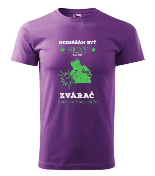 Pánske tričko Neznášám byť sexy, ale som zvárač