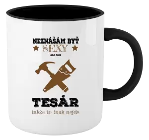 Hrnček  Neznášám byť sexy, ale som tesár 