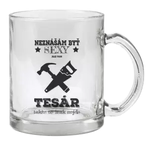 Hrnček Neznášám byť sexy, ale som tesár 