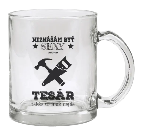 Hrnček Neznášám byť sexy, ale som tesár 