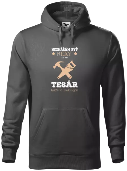 Pánska mikina Neznášám byť sexy, ale som tesár 