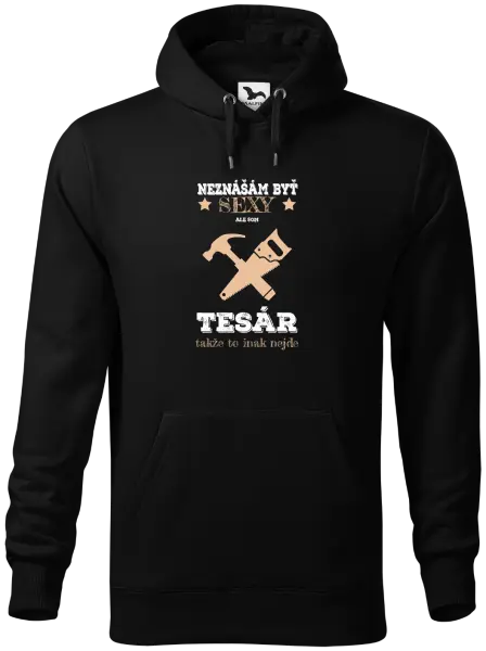 Pánska mikina Neznášám byť sexy, ale som tesár 