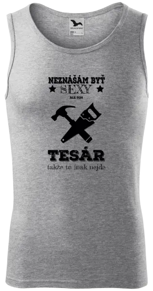 Pánske tielko Neznášám byť sexy, ale som tesár 