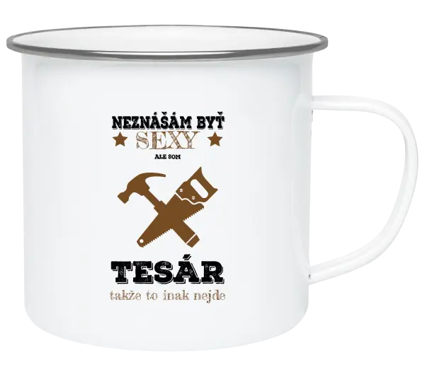 Plecháčik Neznášám byť sexy, ale som tesár 