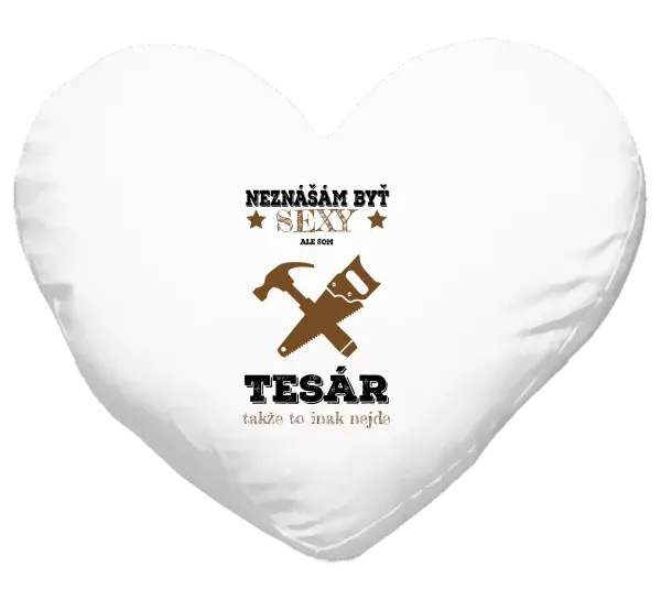 Vankúš Neznášám byť sexy, ale som tesár 