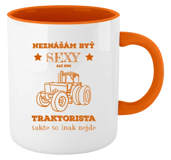 Hrnček  Neznášám byť sexy, ale som traktorista