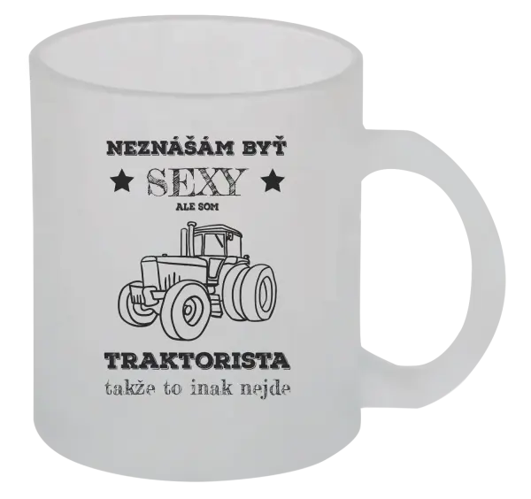 Hrnček Neznášám byť sexy, ale som traktorista