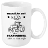 Hrnček Neznášám byť sexy, ale som traktorista