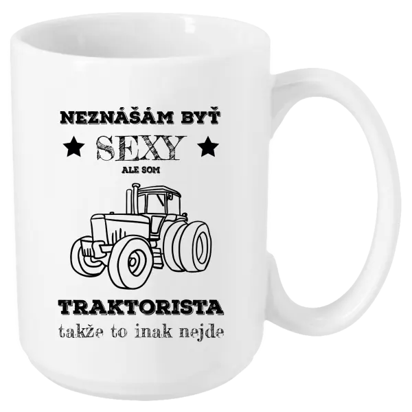 Hrnček Neznášám byť sexy, ale som traktorista