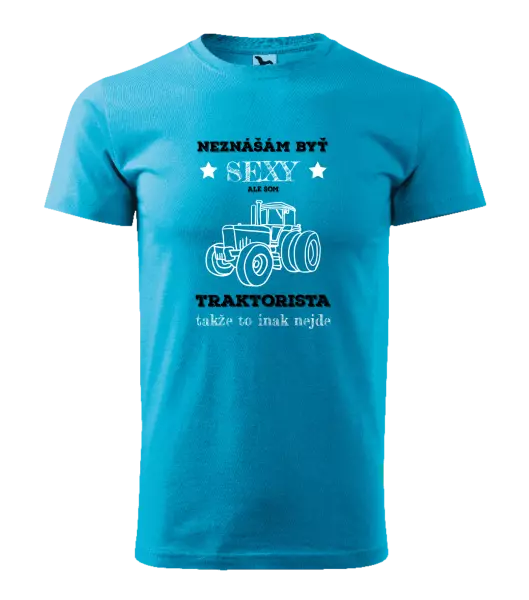 Pánske tričko Neznášám byť sexy, ale som traktorista