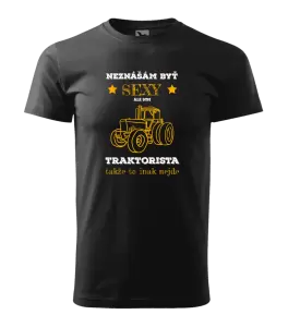 Pánske tričko Neznášám byť sexy, ale som traktorista