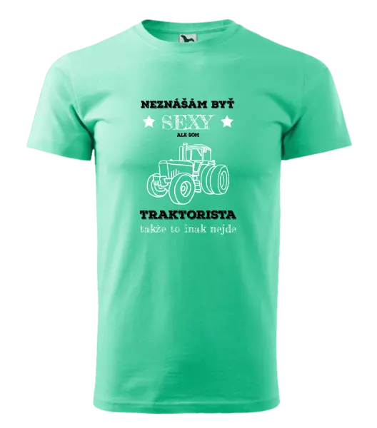 Pánske tričko Neznášám byť sexy, ale som traktorista