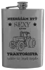 Ploskačka Neznášám byť sexy, ale som traktorista