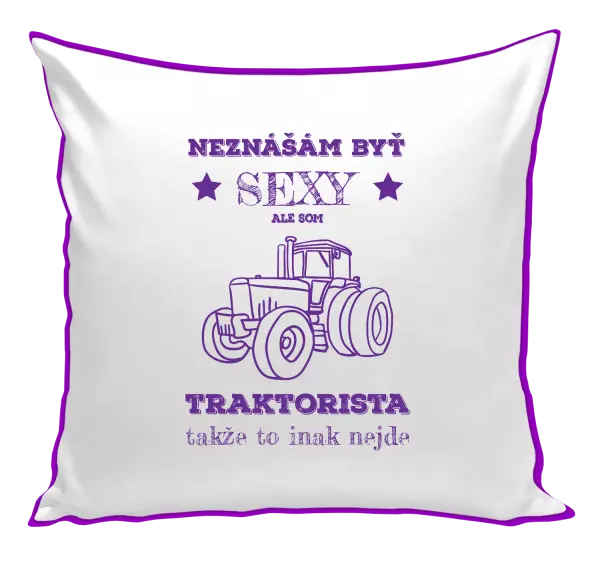 Vankúš Neznášám byť sexy, ale som traktorista