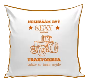 Vankúš Neznášám byť sexy, ale som traktorista