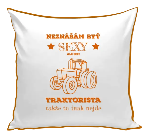 Vankúš Neznášám byť sexy, ale som traktorista