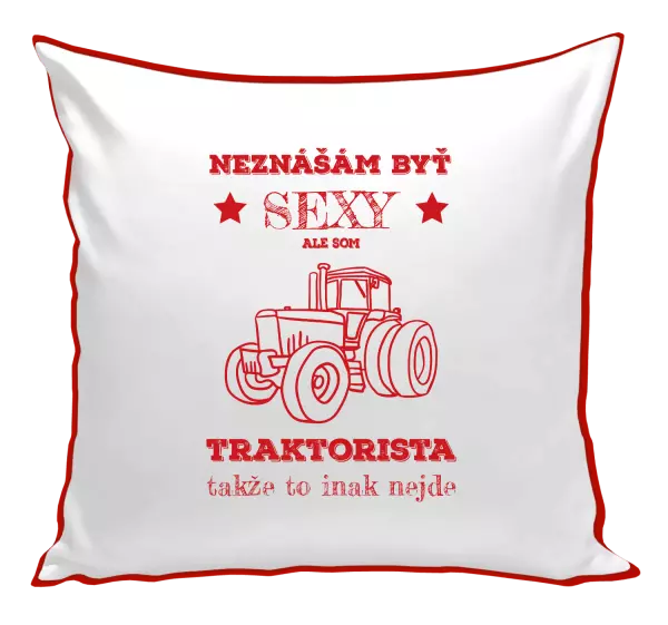 Vankúš Neznášám byť sexy, ale som traktorista