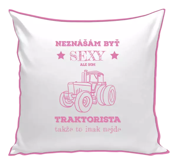 Vankúš Neznášám byť sexy, ale som traktorista