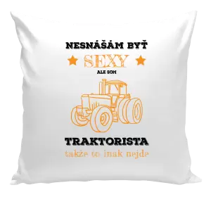 Vankúš Neznášám byť sexy, ale som traktorista