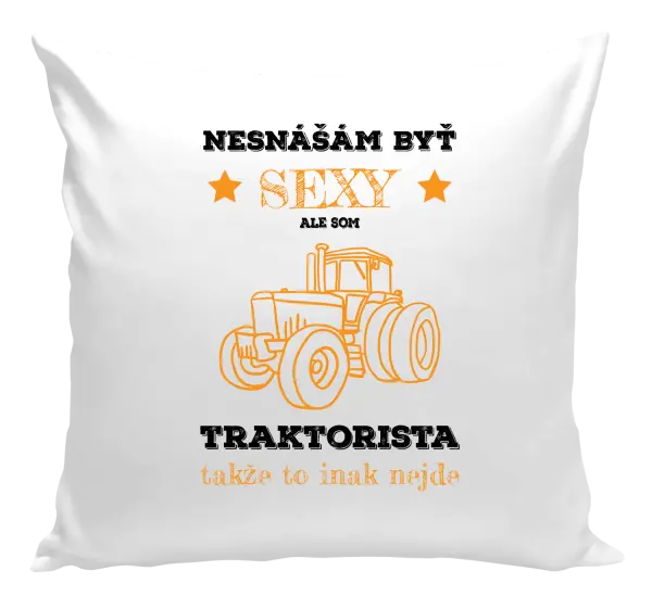 Vankúš Neznášám byť sexy, ale som traktorista