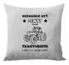 Vankúš Neznášám byť sexy, ale som traktorista