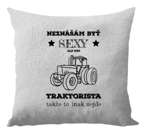 Vankúš Neznášám byť sexy, ale som traktorista