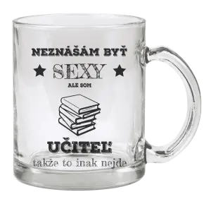 Hrnček Neznášám byť sexy, ale som učiteľ