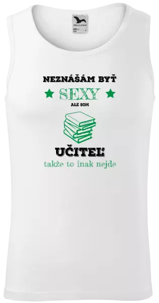 Pánske tielko Neznášám byť sexy, ale som učiteľ