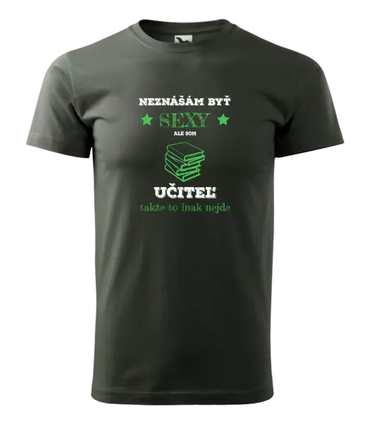 Pánske tričko Neznášám byť sexy, ale som učiteľ