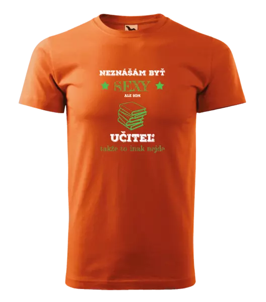 Pánske tričko Neznášám byť sexy, ale som učiteľ
