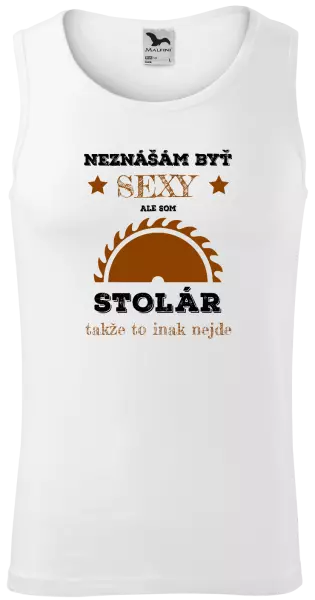 Pánske tielko Neznášám byť sexy, ale som stolár
